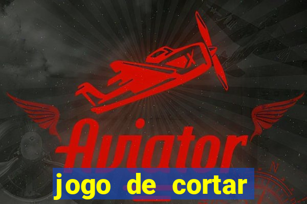 jogo de cortar frutinha para ganhar dinheiro